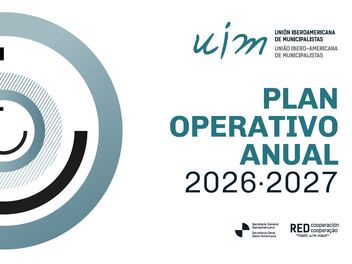 UIM publica su Plan Operativo Anual 2026 - 2027 para fortalecer el municipalismo iberoamericano