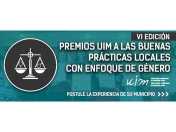 Postula a tu municipio a la VI Edición de los Premios Iberoamericanos UIM a las  Buenas Prácticas Locales con enfoque de Género