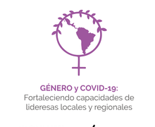 ONU Mujeres y UIM se unen en el proyecto: "Género y COVID-19: Fortaleciendo capacidades de lideresas locales y regionales".