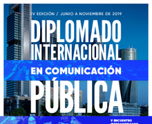 DIPLOMADO INTERNACIONAL EN COMUNICACIÓN PÚBLICA (IV edición)