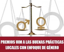 47 EXPERIENCIAS LOCALES POSTULAN A PREMIOS UIM A LAS BUENAS PRACTICAS CON ENFOQUE DE GENERO