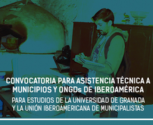 La UIM y la Universidad de Granada abren postulación para ASISTENCIAS TÉCNICA A MUNICIPIOS Y ONGDs DE IBEROAMÉRICA