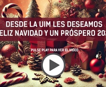 Recibe desde UIM el deseo de Felices Fiestas de fin de año