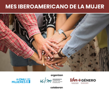 Ya está en marcha el 3er Mes Iberoamericano de la Mujer UIM liderado por nuestra RED IberGénero