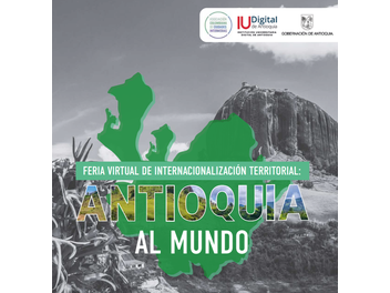La UIM aliada clave en la Feria Virtual de Internacionalización Territorial Antioquia al Mundo