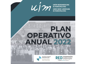 Conoce el Plan operativo de la Unión Iberoamericana de Municipalistas 2022