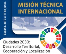 MISION INTERNACIONAL: Ciudades 2030: Desarrollo Territorial, Cooperación y Localización de los ODS