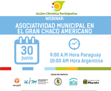 El 30 de junio no faltes al webinar Asociatividad Municipal en el Gran Chaco Americano